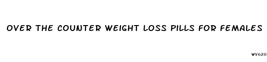 over the counter weight loss pills for females