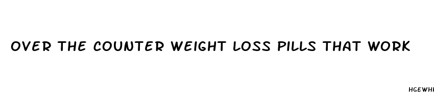 over the counter weight loss pills that work