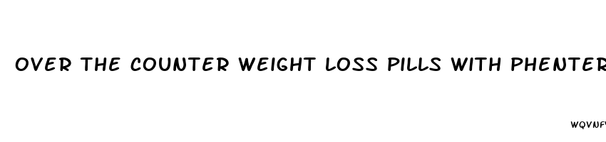 over the counter weight loss pills with phentermine