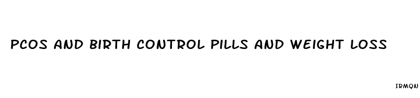 pcos and birth control pills and weight loss