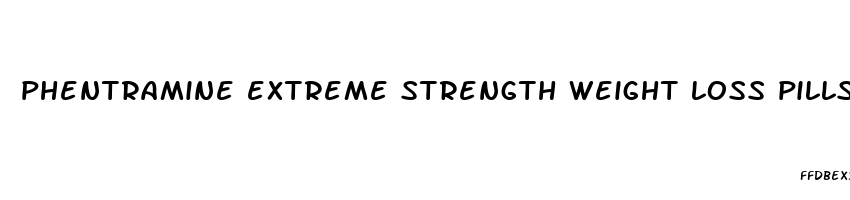 phentramine extreme strength weight loss pills 60 capsules reviews