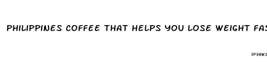 philippines coffee that helps you lose weight fast