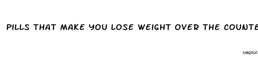 pills that make you lose weight over the counter