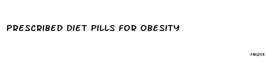 prescribed diet pills for obesity