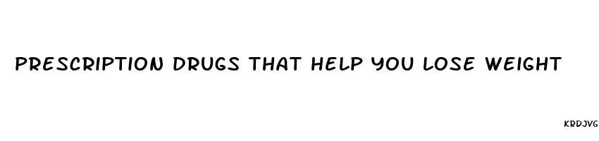 prescription drugs that help you lose weight