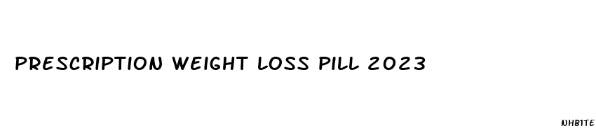 prescription weight loss pill 2023