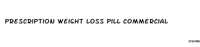 prescription weight loss pill commercial