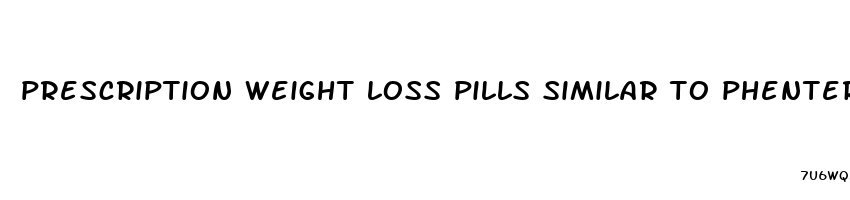 prescription weight loss pills similar to phentermine