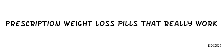 prescription weight loss pills that really work