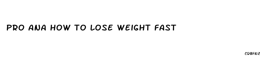 pro ana how to lose weight fast