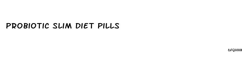 probiotic slim diet pills