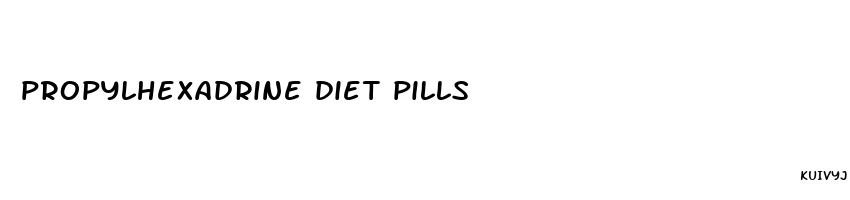 propylhexadrine diet pills