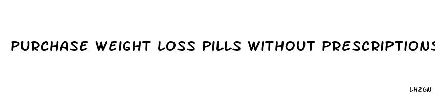 purchase weight loss pills without prescriptions