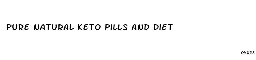 pure natural keto pills and diet