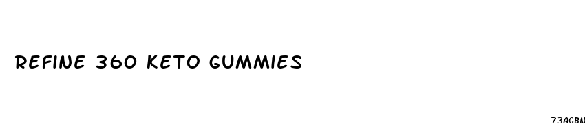 refine 360 keto gummies