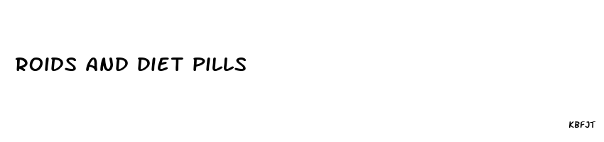 roids and diet pills