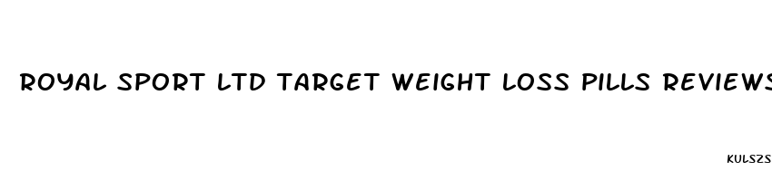 royal sport ltd target weight loss pills reviews