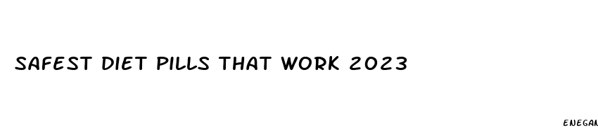 safest diet pills that work 2023