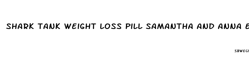 shark tank weight loss pill samantha and anna episode