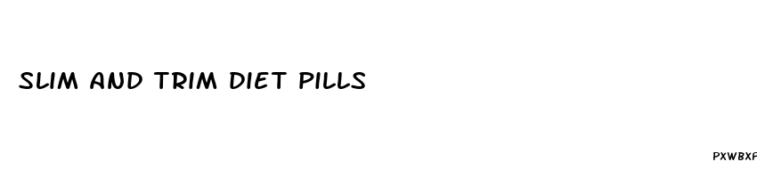 slim and trim diet pills