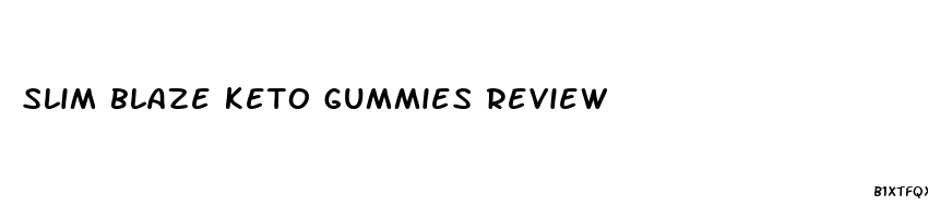 slim blaze keto gummies review