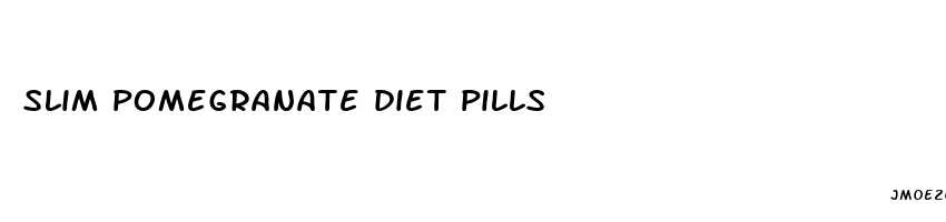 slim pomegranate diet pills