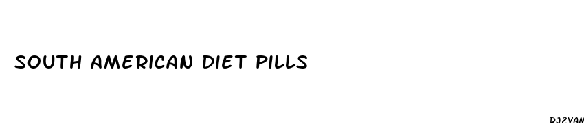 south american diet pills