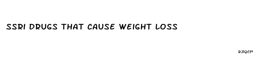 ssri drugs that cause weight loss