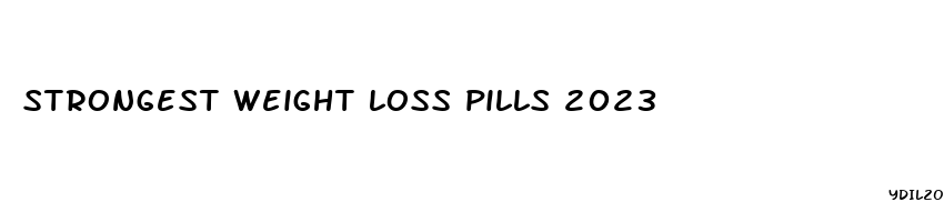 strongest weight loss pills 2023