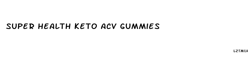 super health keto acv gummies