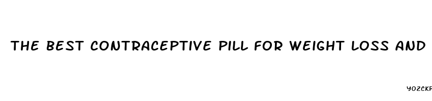 the best contraceptive pill for weight loss and acne