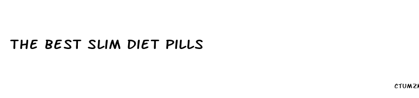 the best slim diet pills