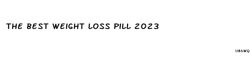 the best weight loss pill 2023