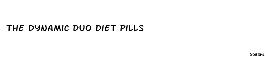 the dynamic duo diet pills