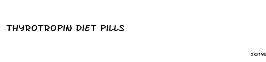 thyrotropin diet pills