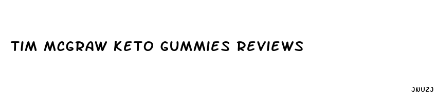 tim mcgraw keto gummies reviews