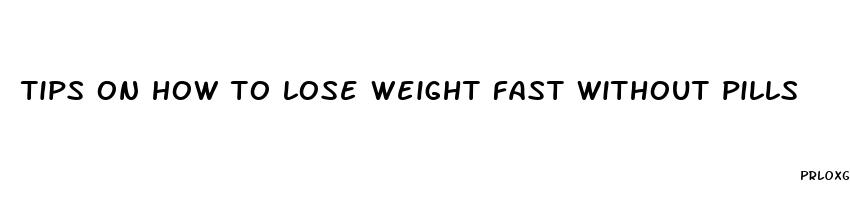 tips on how to lose weight fast without pills