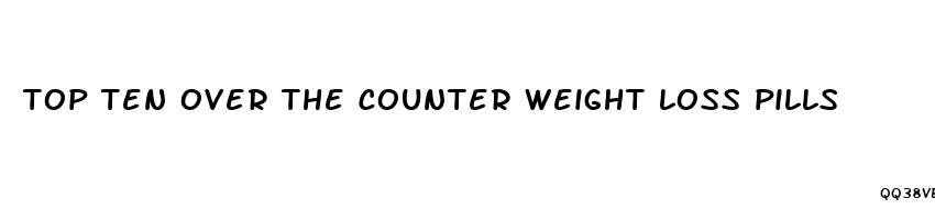 top ten over the counter weight loss pills