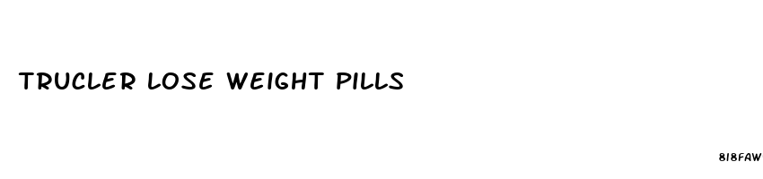 trucler lose weight pills