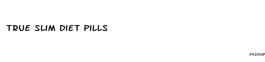 true slim diet pills