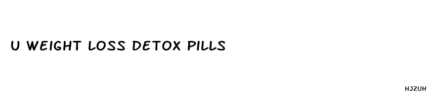 u weight loss detox pills