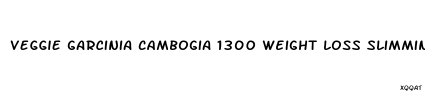 veggie garcinia cambogia 1300 weight loss slimming diet pills