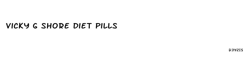 vicky g shore diet pills