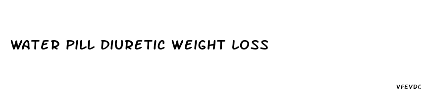 water pill diuretic weight loss