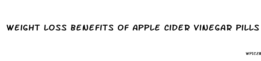 weight loss benefits of apple cider vinegar pills