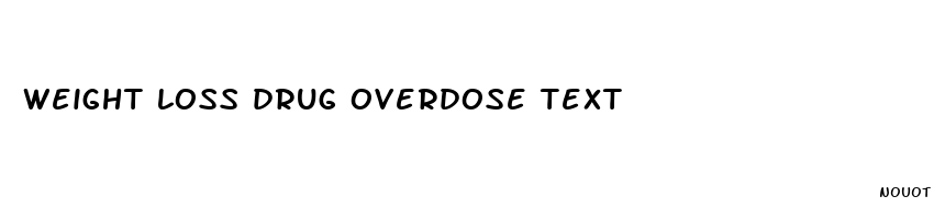 weight loss drug overdose text