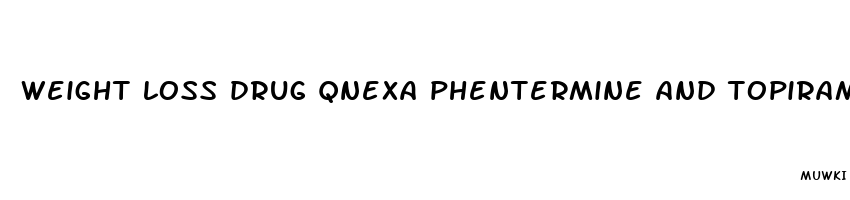 weight loss drug qnexa phentermine and topiramate