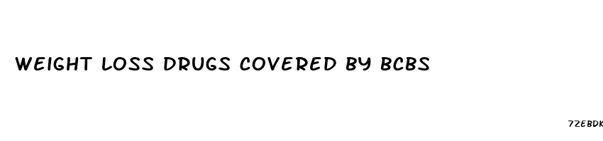 weight loss drugs covered by bcbs