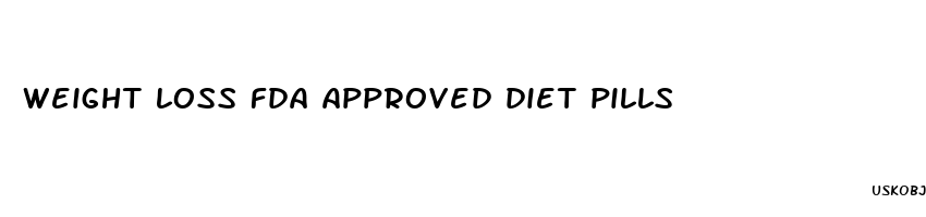 weight loss fda approved diet pills