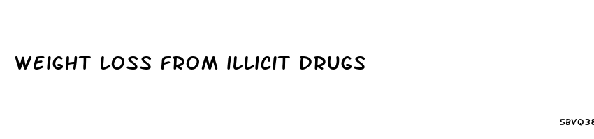 weight loss from illicit drugs